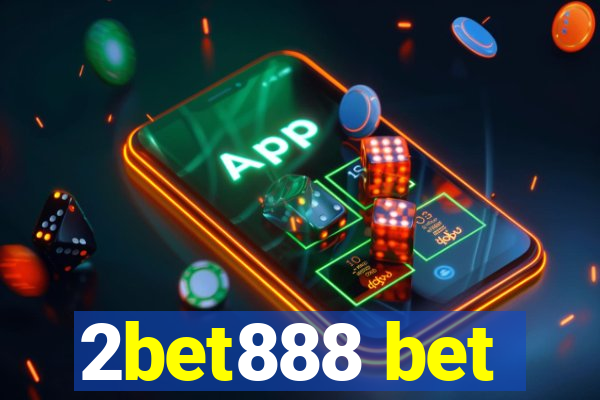 2bet888 bet